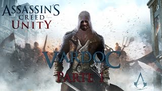 Assassins Creed Unity  Jugando   Parte 1  Vardoc1 El Pequeño Jugueton [upl. by Nhoj384]