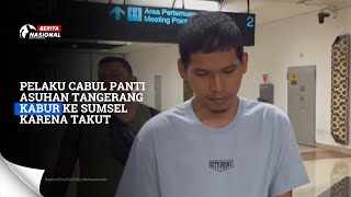 Pelaku Cabul Panti Asuhan Tangerang Kabur ke Sumsel Karena Takut [upl. by Ayifas]