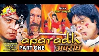 APARADH  अपराध  Full Nepali Movie  Rajesh Hamal  Kristi Mainali  Melina Manandhar  Part One [upl. by Tamanaha320]