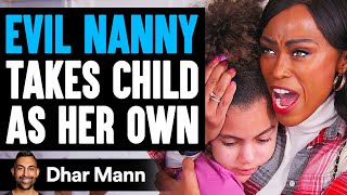 EVIL NANNY Takes Child As Her Own SHOCKING  Dhar Mann [upl. by Alleuqahs]