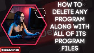 How To Delete Any Program Along With All Program Files In 3 Clicks Windows 10 amp 11 [upl. by Trixie]