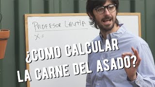 Como calcular la Carne del Asado  El Laucha Responde [upl. by Bayly]