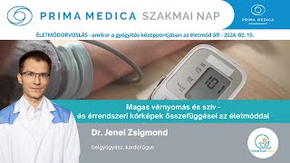 SZAKMAI NAP  Dr Jenei Zsigmond  Szív és érrendszeri kórképek összefüggései az életmóddal [upl. by Storz]