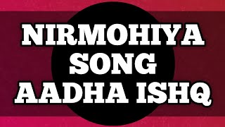 Aadha Ishq  Nirmohiya Song  Ep 1 [upl. by Mccreary]