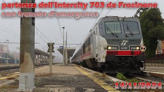 partenza dellIntercity 703 da Frosinone con frenata demergenza ♦ 15112024 [upl. by Solis]