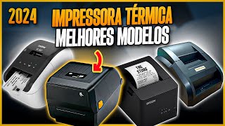 Qual IMPRESSORA TÉRMICA Comprar em 2024 4 Modelos mais Vendidos  Melhores Impressoras Térmicas [upl. by Rotceh]