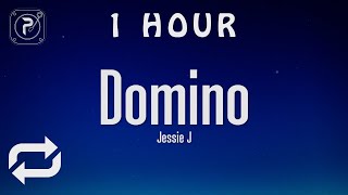 1 HOUR 🕐  Jessie J  Domino Lyrics [upl. by Aeikan]