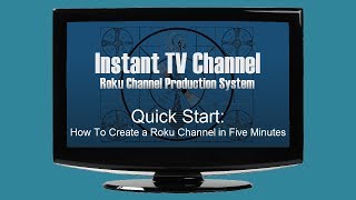 Quick Start How To Create a Roku Channel in Five Minutes [upl. by Nanreh]