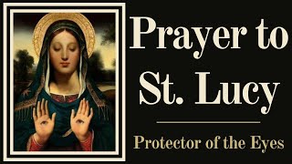 Prayer to St Lucy  Prayer for Eyes [upl. by Jerrylee]