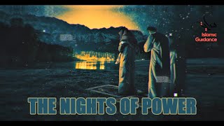 The Nights Of Power  Laylatul Qadr [upl. by Htnamas]