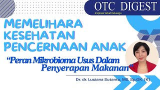 Memelihara Kesehatan Pencernaan Anak quotPeran Mikrobioma Usus Dalam Penyerapan Makananquot [upl. by Zosima]