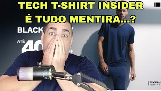 TECH TSHIRT INSIDER É TUDO MENTIRA [upl. by Slyke]