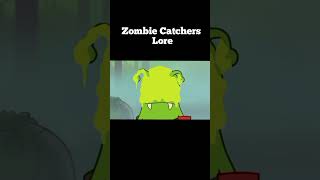 ZOMBIE CATCHERS LORE [upl. by Emlynn]