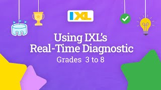 IXL for students Using IXLs RealTime Diagnostic for grades 3 to 8 [upl. by Letty]