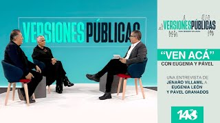 Versiones Públicas  “Ven acá” con Eugenia y Pável [upl. by Yttocs]