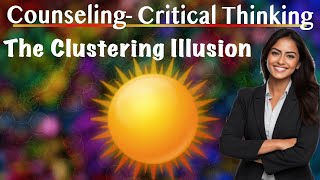 The Clustering Illusion Applying the Concept in Counselling [upl. by Gearalt]