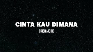 Brisia Jodie  Cinta Kau Dimana Lirik [upl. by Irita]