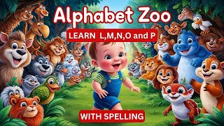 Learn Letters L to P  Alphabet Animals for Kids  Fun ABC Learning [upl. by Olyhs]