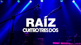 CUATRO TRES DOS  Raíz En Vivo [upl. by Cowles106]