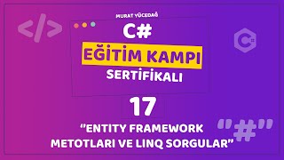 C Eğitim Kampı Ders 17  Entity Framework Metotları ve Linq Sorgular [upl. by Goth328]