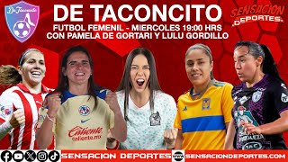 DE TACONCITO LO MEJOR DE LA JORNADA 1 DE LA LIGA MX FEMENIL Y LA PREVIA DE LA JORNADA 2 [upl. by Ahsats]