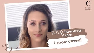 TUTO Illuminateur Visage Couleur Caramel [upl. by Ku793]