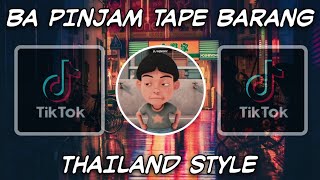 DJ BA PINJAM TAPE BARANG THAILAND STYLE [upl. by Etakyram]