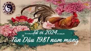 Tử vi tuổi Tân Dậu 1981 nam mạng năm 2024 [upl. by Whittaker]