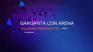 Garganta Con Arena  Lyrics  Soledad Pastorutti [upl. by Sirapal]