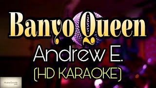 Andrew E  Banyo Queen Karaoke  HD KARAOKE [upl. by Iahc]