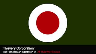 Thievery Corporation  All That We Perceive Official Audio [upl. by Alger]