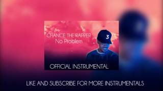 Chance The Rapper  No Problem Official Instrumental W Free Download [upl. by Loree]