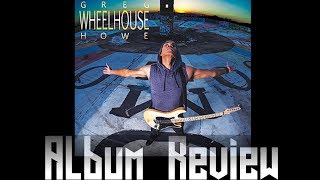 Greg Howe Wheelhouse  REVIEW [upl. by Alcus]