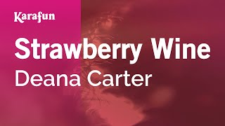 Strawberry Wine  Deana Carter  Karaoke Version  KaraFun [upl. by Ingram317]