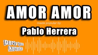 Pablo Herrera  Amor Amor Versión Karaoke [upl. by Enautna699]