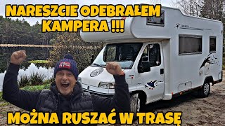 WRESZCIE ODEBRAŁEM KAMPERA  KOSZTY I JAK TO WYGLĄDA  MOŻNA RUSZAĆ W TRASĘ [upl. by Ribaudo]