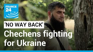 No way back The Chechens fighting for Ukraine • FRANCE 24 English [upl. by Nylirad]