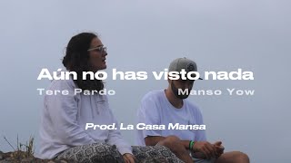 aún no has visto nada  Tere Pardo ft Manso Yow [upl. by Ahtnahc543]