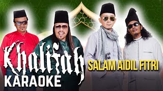 Khalifah  Salam Aidilfitri Karaoke Official [upl. by Gavette]