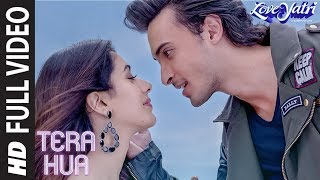 Tera Hua Full Song  Loveyatri  Atif Aslam  Aayush Sharma Warina Hussain Tanishk Bagchi Manoj M [upl. by Remmos]