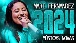 MARI FERNANDEZ 2024  MÚSICA NOVAS  CD NOVO  REPERTÓRIO ATUALIZADO [upl. by Finnigan]