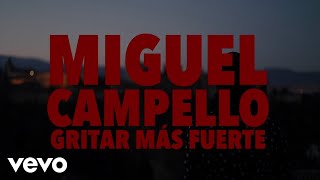 Miguel Campello  Gritar Más Fuerte [upl. by Llenwad]