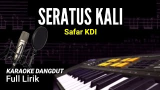 SERATUS KALI  KARAOKE TANPA VOKAL  SAFAR KDI [upl. by Christiansen601]