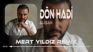 Sana Varamıyorum  Sebep Aramıyorum  Alişan  Mert Yıldız Remix  Dön Hadi [upl. by Hsekar]