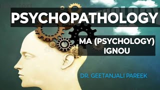 Psychopathology MPCE011 BLOCK1 UNIT1 IGNOU MAPC 2nd Yr Clinical Psychology [upl. by Marilee]