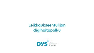 Tervetuloa leikkaukseen tulijan digihoitopolulle [upl. by Vivia356]