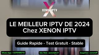 Le Meilleur IPTV de 2024 chez XENON IPTV  Guide Rapide  Test Gratuit  Comparatif 🔥 [upl. by Salita]