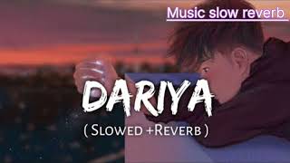 Dariya slow reverb song trending song youtube like subscribe musicslowreverb comment share [upl. by Rosabella]