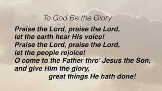 To God Be the Glory Baptist Hymnal 4 [upl. by Rosemarie]