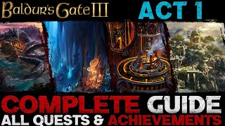 Baldurs Gate 3 Complete Guide  All Quests amp Achievements Act 1 [upl. by Naesar]